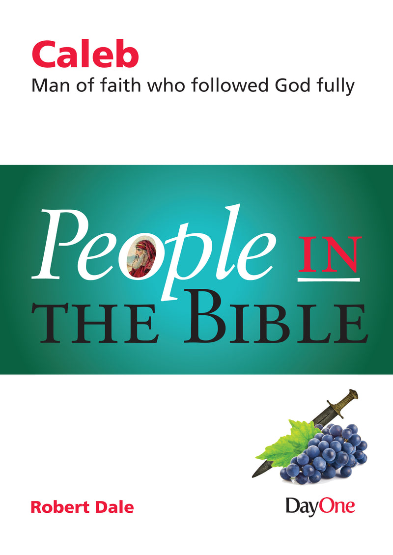 People in the Bible Caleb: Man of faith who followed God fully