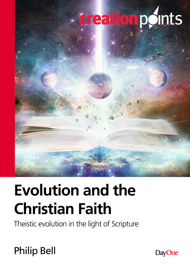 Evolution and the Christian Faith: Theistic evolution in the light of scripture